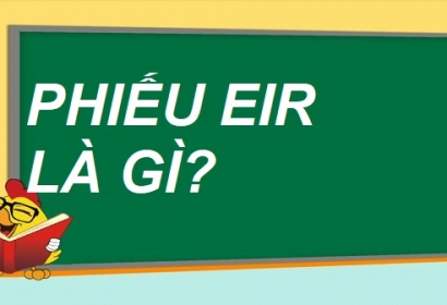 PHIẾU EIR LÀ GÌ, PHÂN BIỆT EIR RỖNG, EIR HÀNG THẾ NÀO?