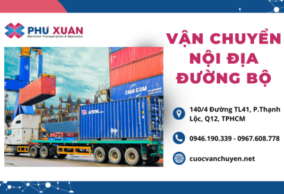 Dịch vụ vận chuyển nội địa đường bộ trọn gói uy tín tại Phú Xuân